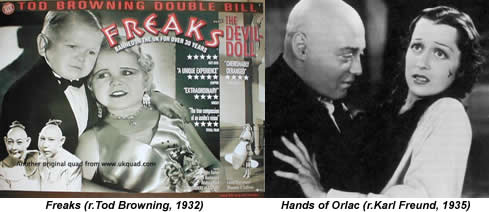 Freaks (r.Tod Browning, 1932), Hands of Orlac (r.Karl Freund, 1935) 